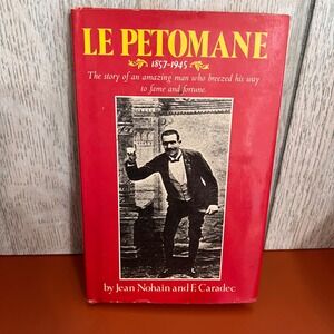 Le‎ Petomane 1857-1945 Jean Nohain F Caradec Moulin Rouge Biography 1985 HC